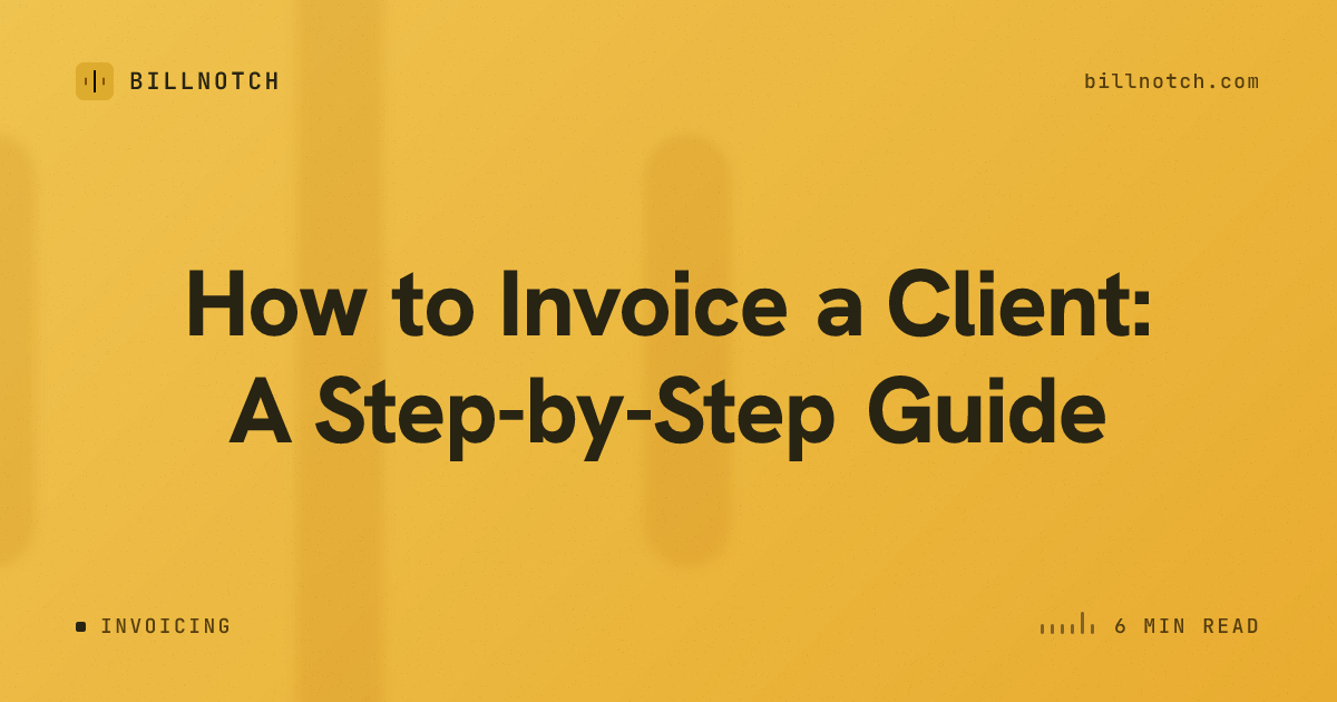 How to Invoice a Client: A Step-by-Step Guide